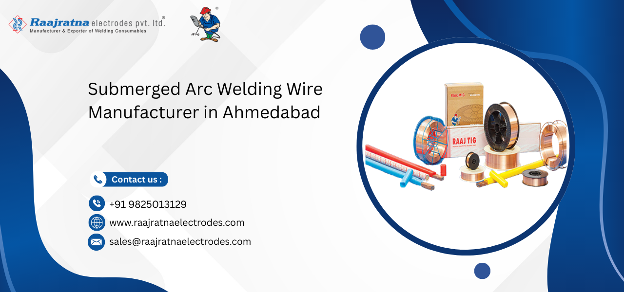 Submerged Arc Welding Wire Manufacturer in Ahmedabad
